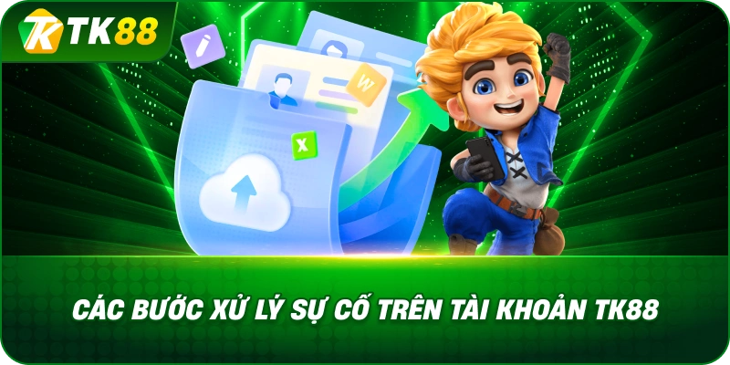 Khắc Phục Sự Cố TK88 Và Cách Chẩn Đoán Lỗi Thường Gặp